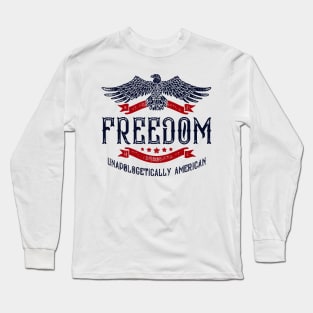 Freedom Unapologetically American Long Sleeve T-Shirt